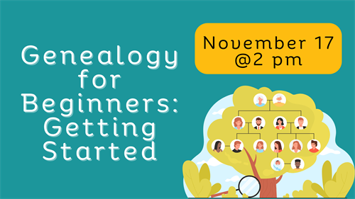 Genealogy for Beginners: Getting Started at South Coastal Library