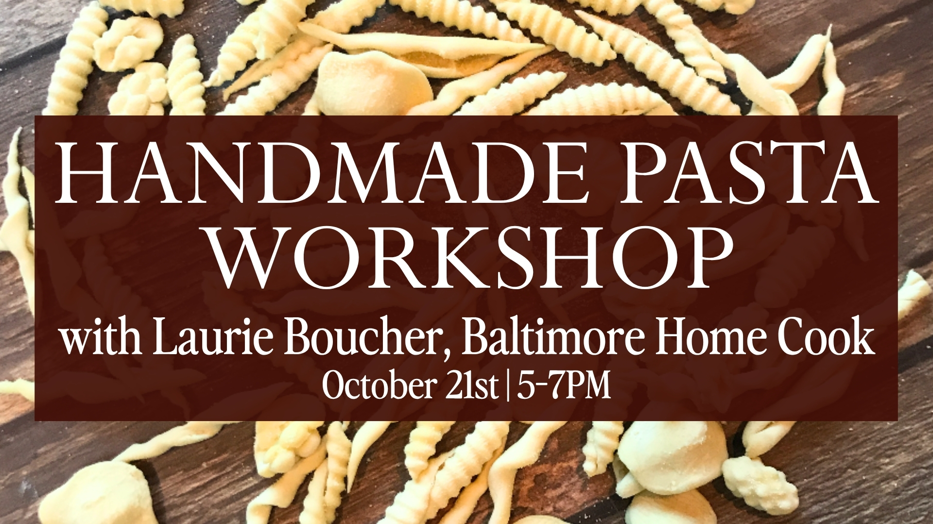 Handmade Pasta Workshop with Laurie Boucher | Baltimore Home Cook at Salted Vines